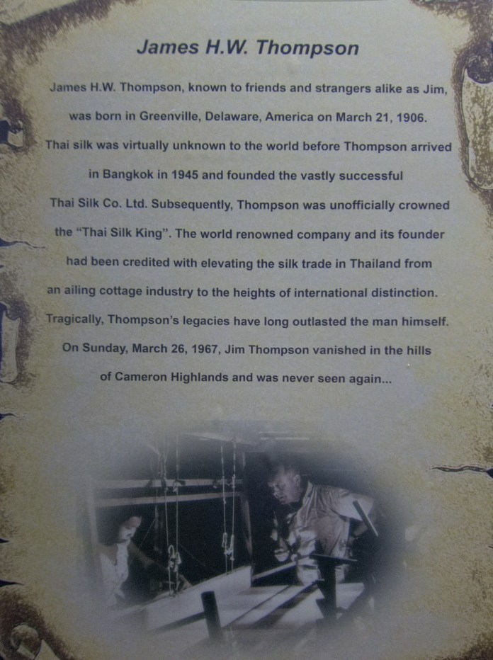 Jim Thompson disappeared in the Cameron Highlands many years ago.